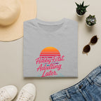 Hobby First, Adulting Later T-Shirt