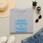 Proud Creator Of Things T-Shirt