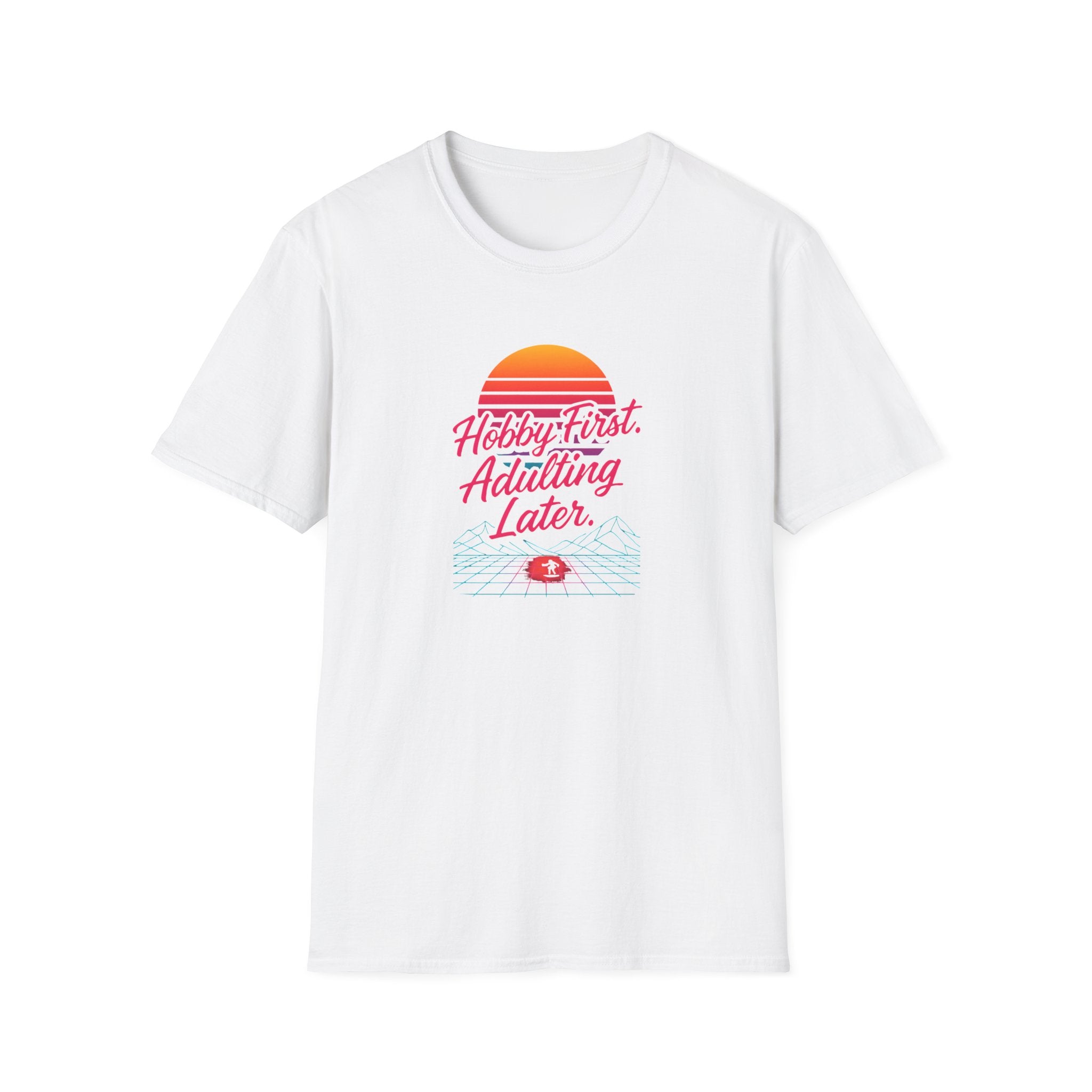 Hobby First, Adulting Later T-Shirt